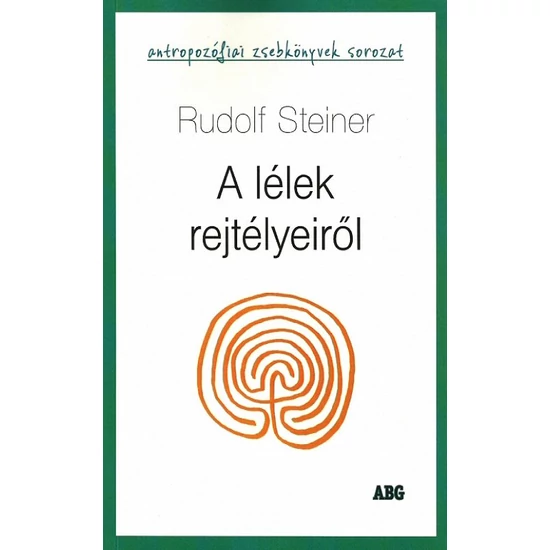 Rudolf Steiner: A lélek rejtélyeiről
