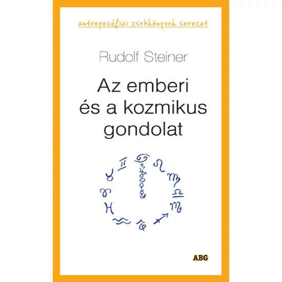 Rudolf Steiner: Az emberi és a kozmikus gondolat