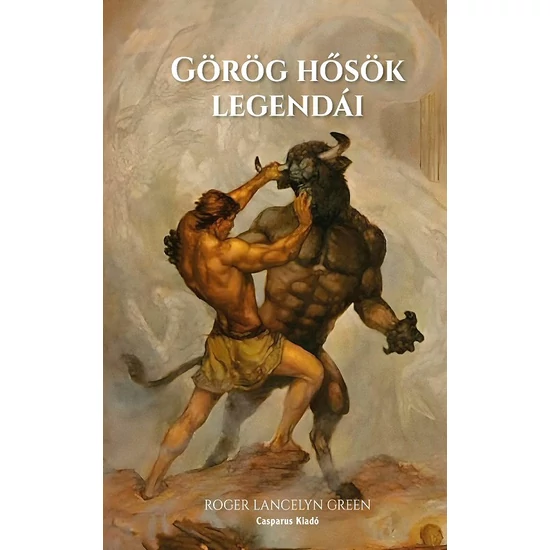 Roger Lancelyn Green: Görög hősök legendái