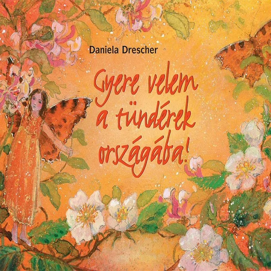 Daniela Drescher: Gyere velem a tündérek birodalmába