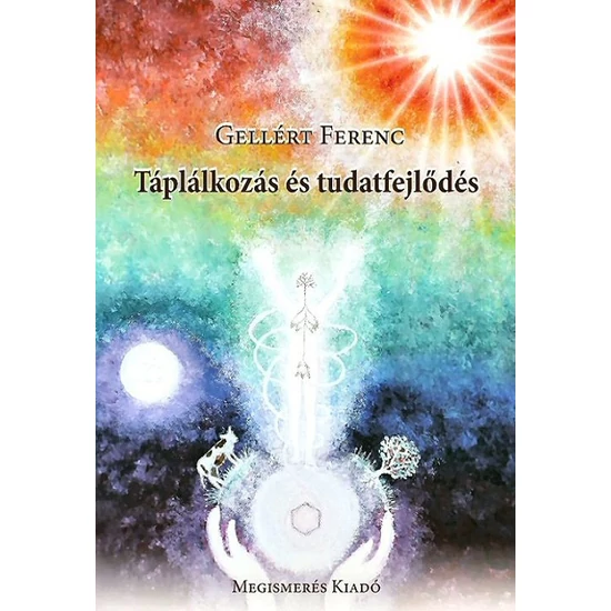 Gellért Ferenc: Táplálkozás és tudatfejlődés