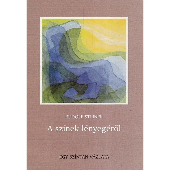 Rudolf Steiner: A színek lényegéről