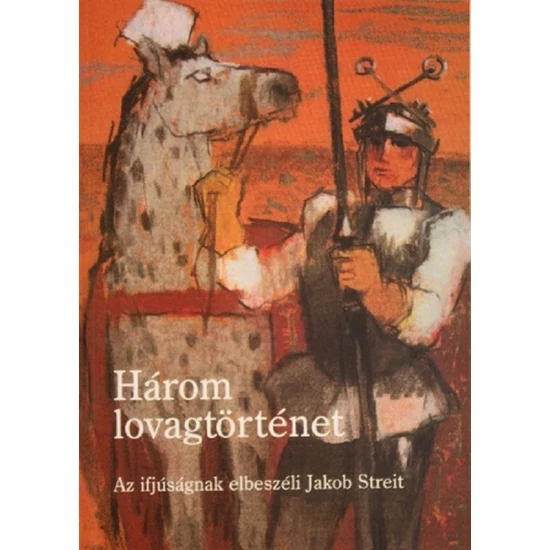 Jakob Streit: Három lovagtörténet