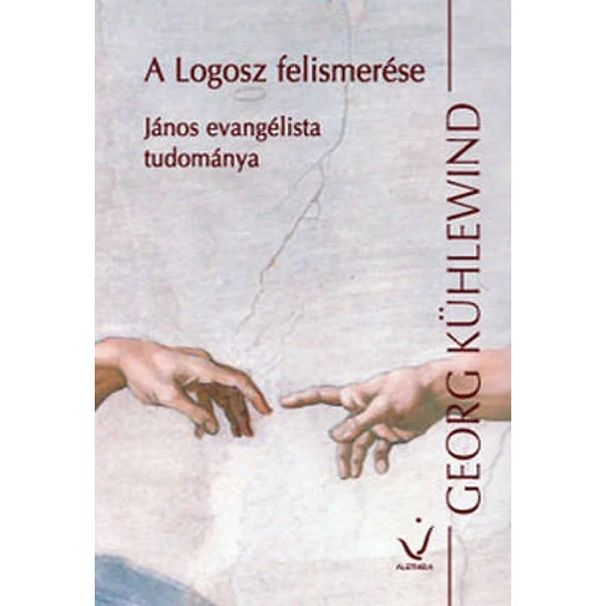 Georg Kühlewind: A Logosz felismerése – János evangélista tudománya