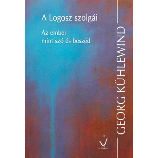 Georg Kühlewind: A Logosz szolgái