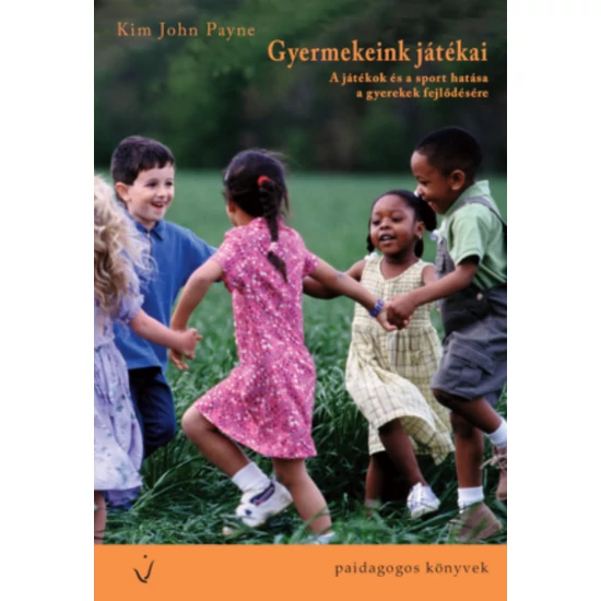 Kim John Payne: Gyermekeink játékai
