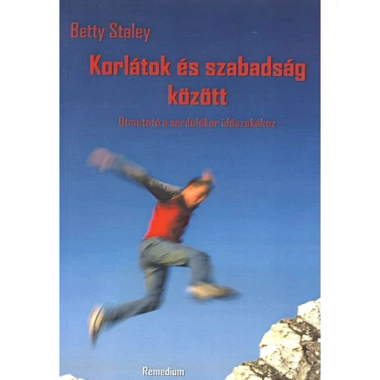 Betty Staley: Korlátok és szabadság közt