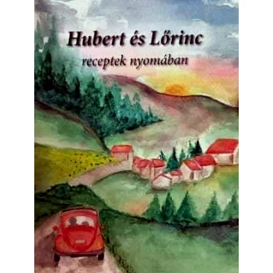 Hubert és Lőrinc – Receptek nyomában