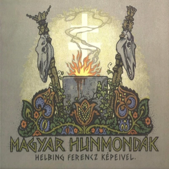 Magyar hunmondák - Helbing Ferencz képeivel