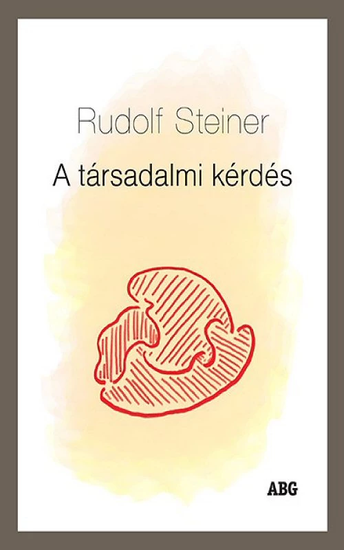 Rudolf Steiner: A társadalmi kérdés