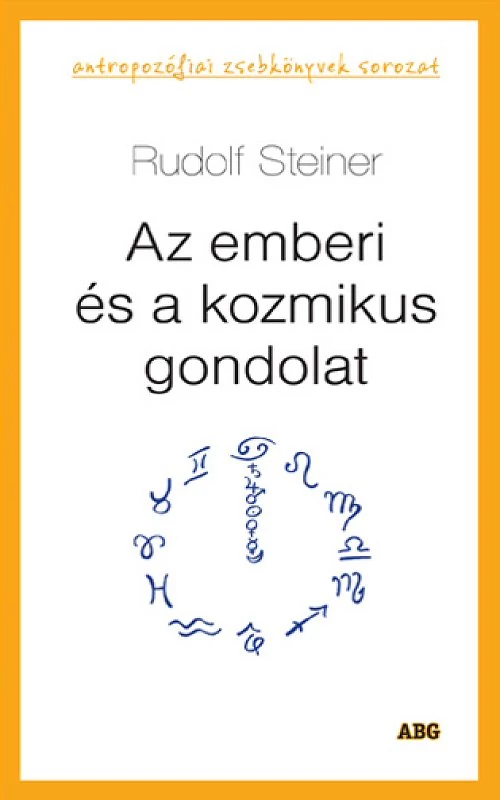 Rudolf Steiner: Az emberi és a kozmikus gondolat