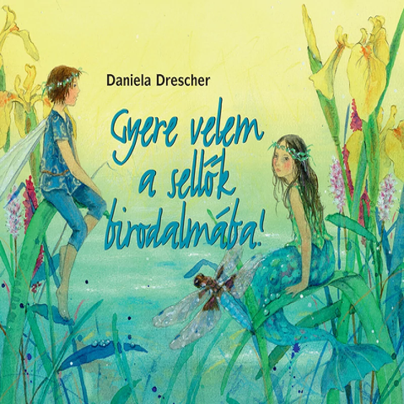 Daniela Drescher: Gyere velem a sellők birodalmába!