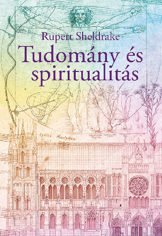 Rupert Sheldrake: Tudomány és spiritualitás