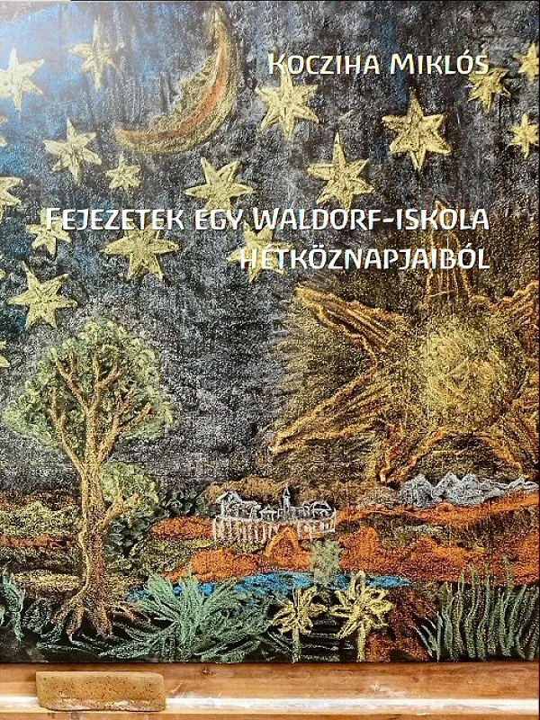 Kocziha Miklós: Fejezetek egy Waldorf-iskola hétköznapjaiból