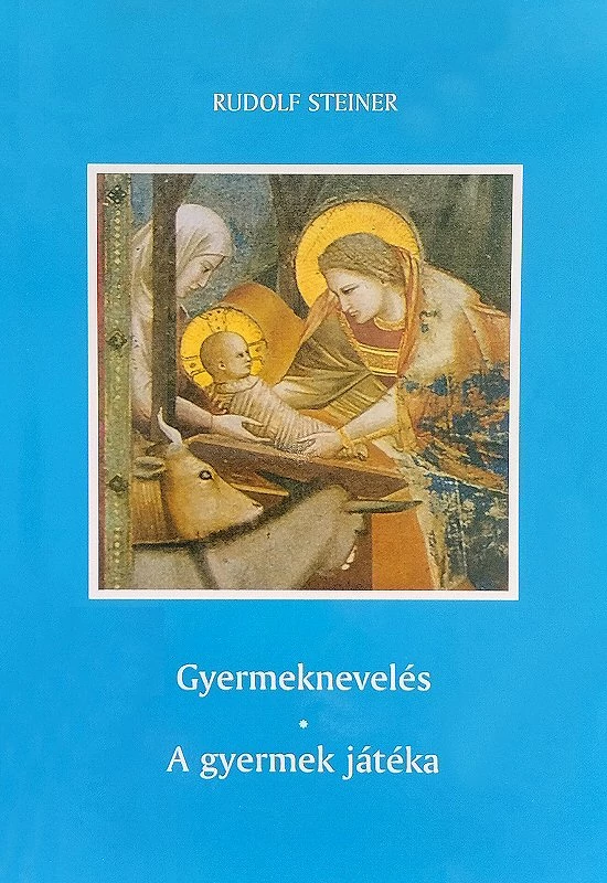 Rudolf Steiner: Gyermeknevelés
