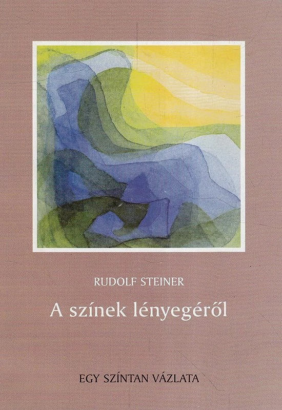 Rudolf Steiner: A színek lényegéről