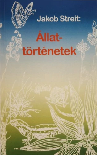 Jakob Streit: Állattörténetek