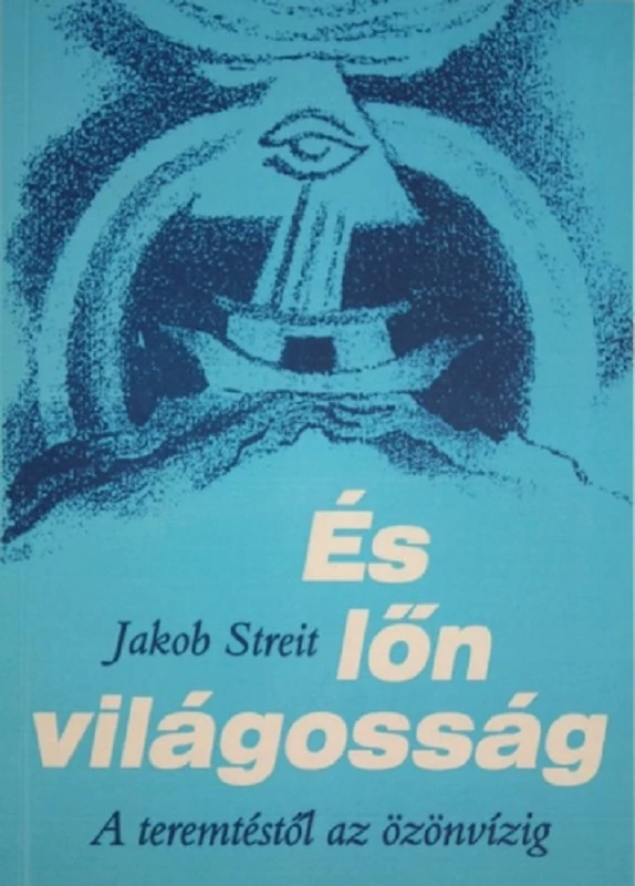 Jakob Streit: És lőn világosság