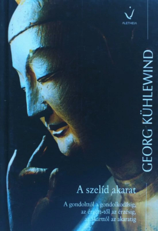 Georg Kühlewind: A szelíd akarat
