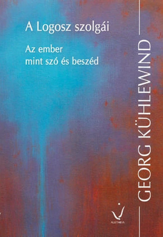 Georg Kühlewind: A Logosz szolgái