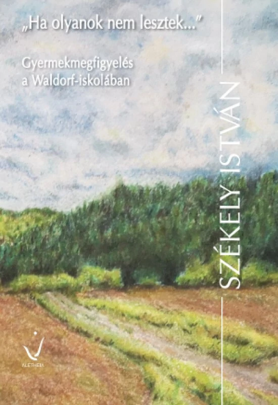 Székely István: „Ha olyanok nem lesztek…”