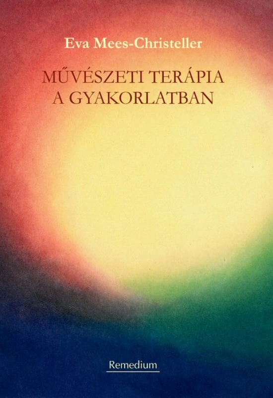 Eva Mees-Christeller: Művészeti terápia a gyakorlatban