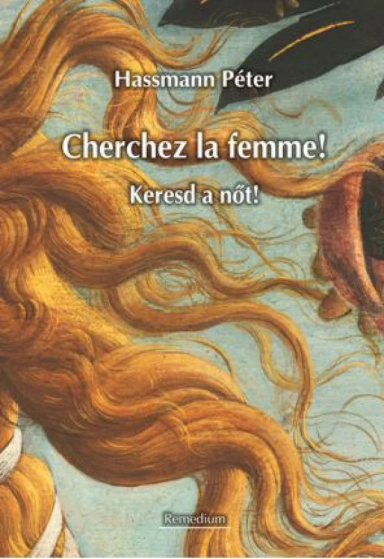 Hassmann Péter: Cherchez la femme!